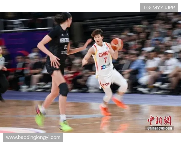 中国新女篮迎战新西兰队全力争胜展现实力与风采